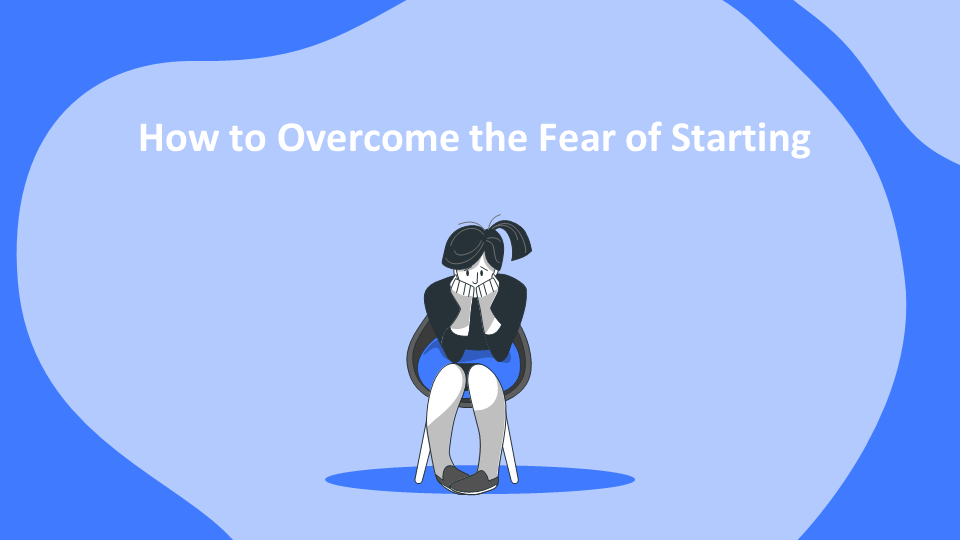 How to Overcome the Fear of Starting - Defeating the Mind-Killer