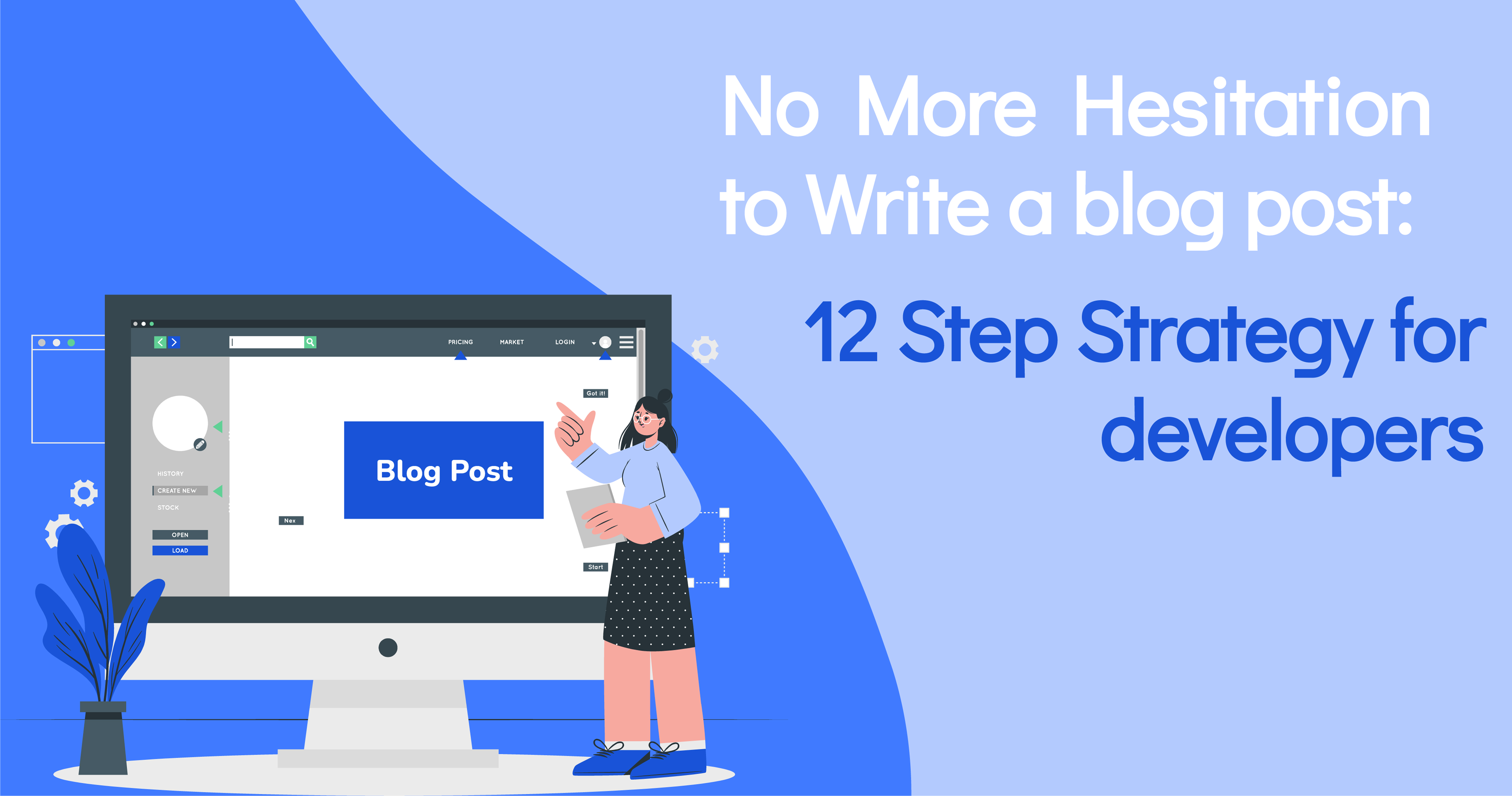 No More Hesitation to Write a blog post: 12 Step Strategy for developers